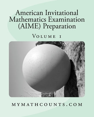 American Invitational Mathematics Examination (AIME) Preparation (Volume 1) by Chen, Yongcheng