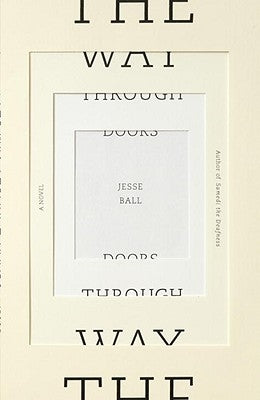 The Way Through Doors by Ball, Jesse