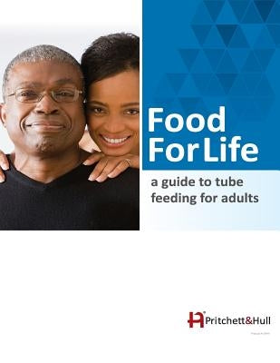 Food For Life: a guide to tube feeding for adults by Hull, Pritchett &.