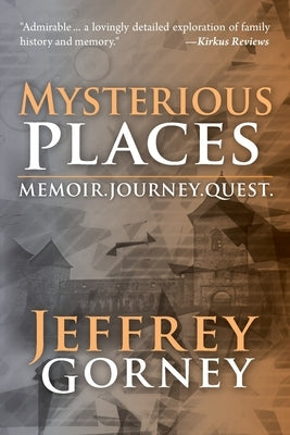 Mysterious Places by Gorney, Jeffrey