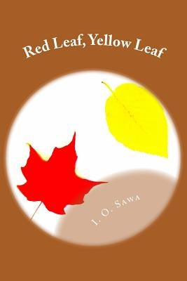 Red Leaf, Yellow Leaf by Sawa, I. O.