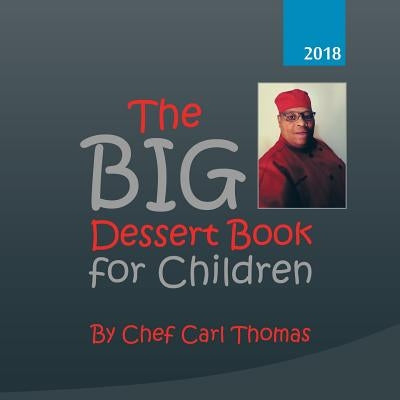 The Big Dessert Book for Children by Thomas, Chef Carl