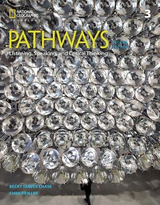 Pathways: Listening, Speaking, and Critical Thinking 3 by Chase, Rebecca Tarver