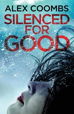 Silenced For Good by Coombs, Alex