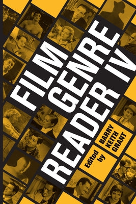 Film Genre Reader IV by Grant, Barry Keith