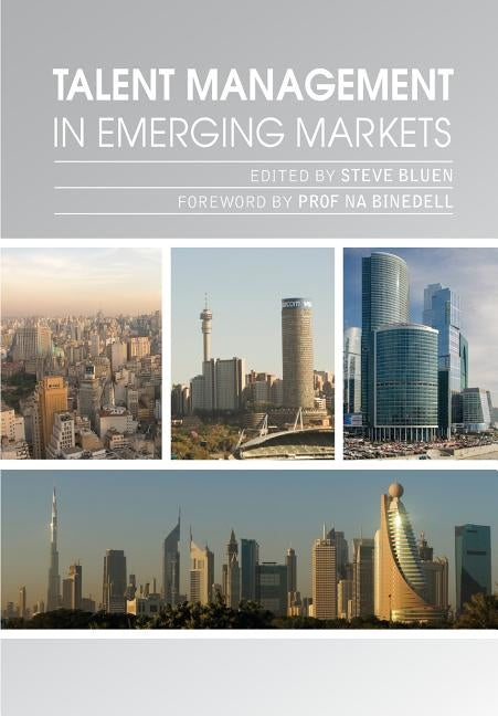 Talent Management in Emerging Markets by Bluen, Steve