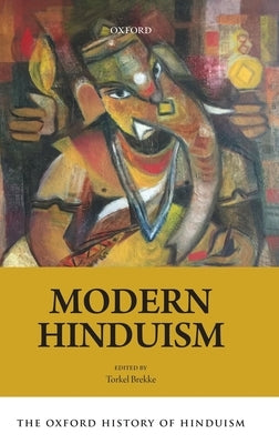 The Oxford History of Hinduism: Modern Hinduism by Brekke, Torkel