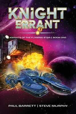 Knight Errant: Knights of the Flaming Star Book One by Barrett, Paul