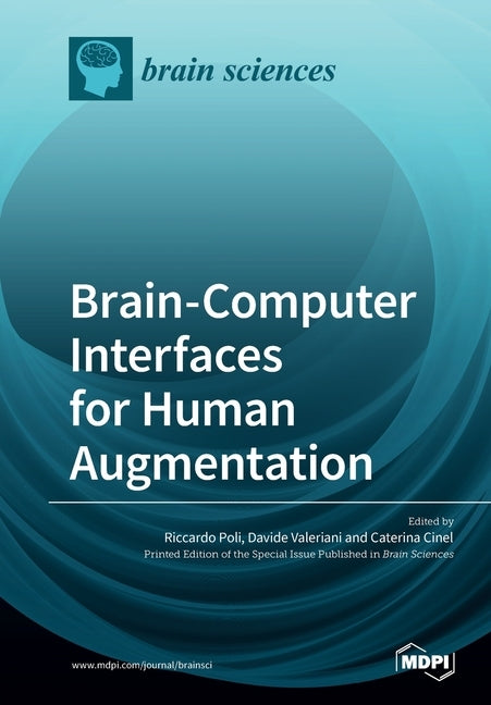 Brain-Computer Interfaces for Human Augmentation by Poli, Riccardo