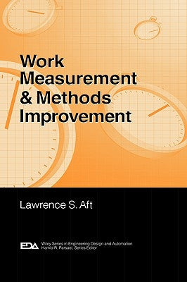 Work Measurement and Methods Improvement by Aft, Lawrence S.