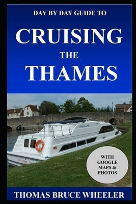Day by Day Guide to Cruising the Thames by Wheeler, Mary Frances