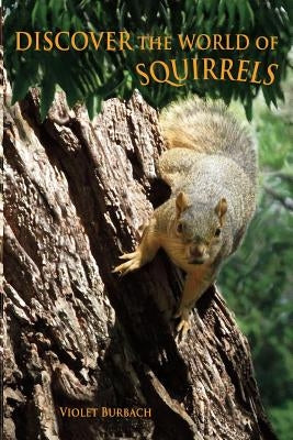 Discover the World of Squirrels: Illustrated Kids Book with Fun Facts about Squirrels and Builds Kids Vocabulary by Wright, Julia L.
