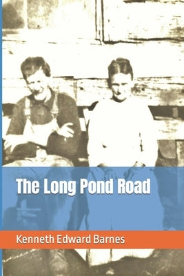 The Long Pond Road by Barnes, Kenneth Edward