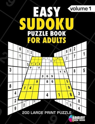 Easy Sudoku Puzzle Book For Adults: 200 Large Print Puzzles with Answer Designed to Improve Brain Activity & Promote Logical Mind by Book, Brainy Puzzle