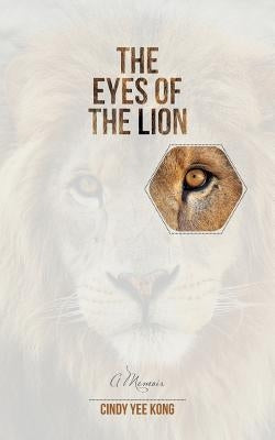 The Eyes of the Lion by Kong, Cindy Yee