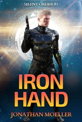 Silent Order: Iron Hand by Moeller, Jonathan