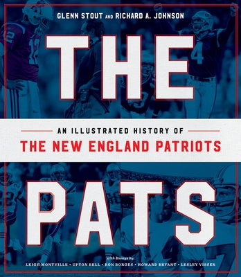 The Pats: An Illustrated History of the New England Patriots by Stout, Glenn