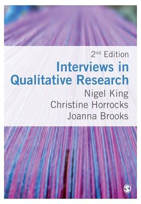 Interviews in Qualitative Research by King, Nigel