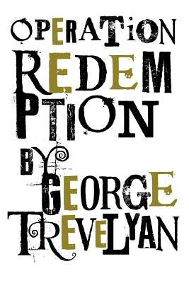 Operation Redemption by Trevelyan, George