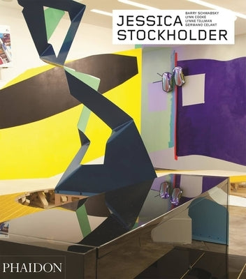 Jessica Stockholder - Revised and Expanded Edition: Contemporary Artists Series by Celant, Germano