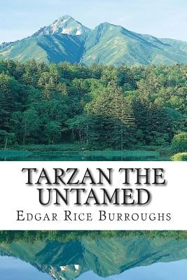 Tarzan the Untamed: (Edgar Rice Burroughs Classics Collection) by Burroughs, Edgar Rice