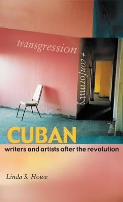 Transgression and Conformity: Cuban Writers and Artists After the Revolution by Howe, Linda S.