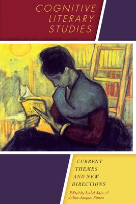 Cognitive Literary Studies: Current Themes and New Directions by Jaén, Isabel