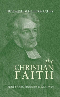 Christian Faith by Schleiermacher, Friedrich