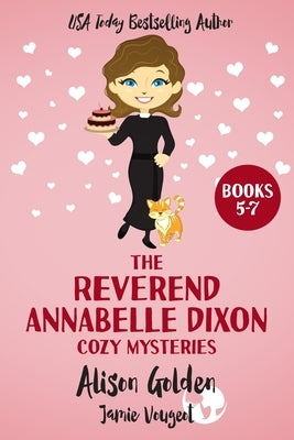 The Reverend Annabelle Dixon Cozy Mysteries: Books 5-7 by Vougeot, Jamie