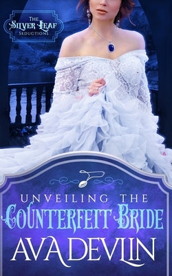Unveiling the Counterfeit Bride: A Steamy Regency Historical Romance by Devlin, Ava
