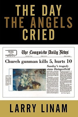 The Day the Angels Cried by Linam, Larry