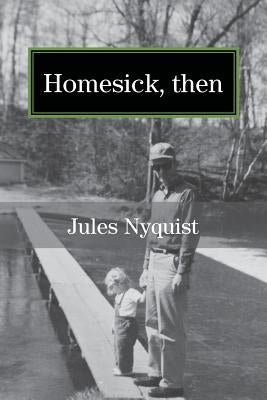 Homesick, Then by Nyquist, Jules