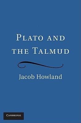 Plato and the Talmud by Howland, Jacob