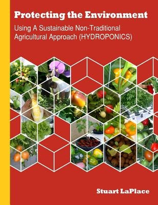Hydroponics: Using a Sustainable Non-Traditional Approach (HYDROPONICS) by Roberts, Kenrod