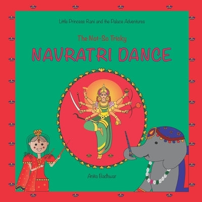 The Not-So Tricky Navratri Dance by Badhwar, Anita