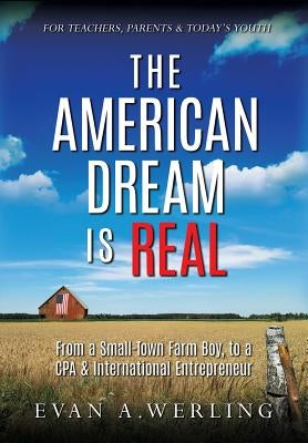 The American Dream is Real by Werling, Evan a.