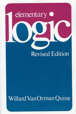 Elementary Logic: Revised Edition (Revised) by Quine, Willard Van Orman
