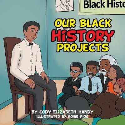 Our Black History Projects by Handy, Cody Elizabeth