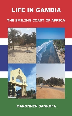 Life in Gambia: The Smiling Coast of Africa by Sankofa, Makonnen