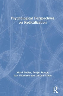 Psychological Perspectives on Radicalization by Feddes, Allard