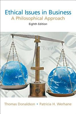 Ethical Issues in Business: A Philosophical Approach by Donaldson, Thomas