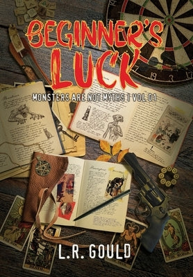 Beginner's Luck by Gould, L. R.