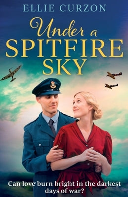 Under a Spitfire Sky by Curzon, Ellie
