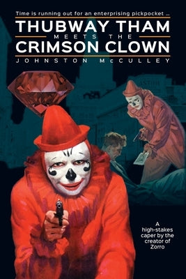 Thubway Tham Meets the Crimson Clown by McCulley, Johnston