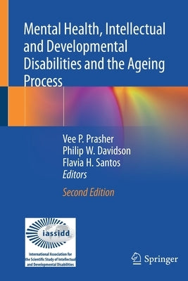 Mental Health, Intellectual and Developmental Disabilities and the Ageing Process by Prasher, Vee P.