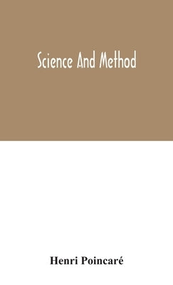 Science and method by Poincaré, Henri