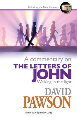 A Commentary on the Letters of John by Pawson, David