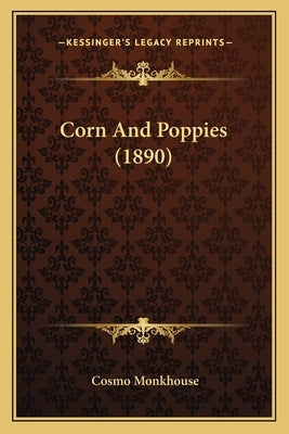 Corn and Poppies (1890) by Monkhouse, Cosmo
