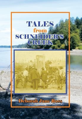 Tales from Schneider's Creek by Ross, Deborah Jane