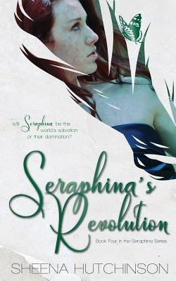 Seraphina's Revolution by Hutchinson, Sheena